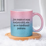 Jos pappa ei osaa korjata (0521 | Glittermuki 330ml