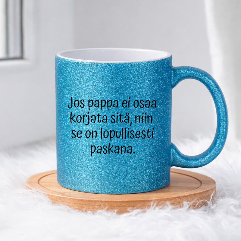 Jos pappa ei osaa korjata (0521 | Glittermuki 330ml