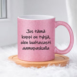 Jos tämä kuppi on tyhjä (0189) | Glittermuki 330ml