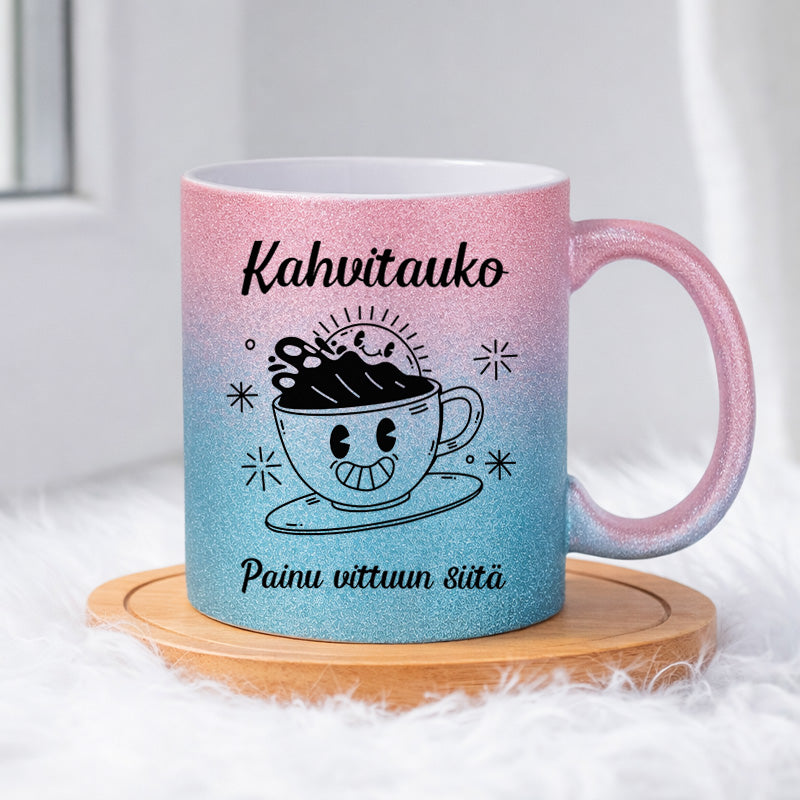 Kahvitauko - Painu vittuun siitä (0099)  | Glittermuki 330ml