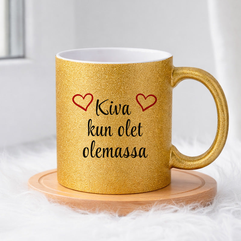 Kiva kun olet olemassa (0181) | Glittermuki 330ml