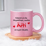 Kukaan ei ole täydellinen, mutta äiti on hyvin lähellä (0362) | Glittermuki 330ml