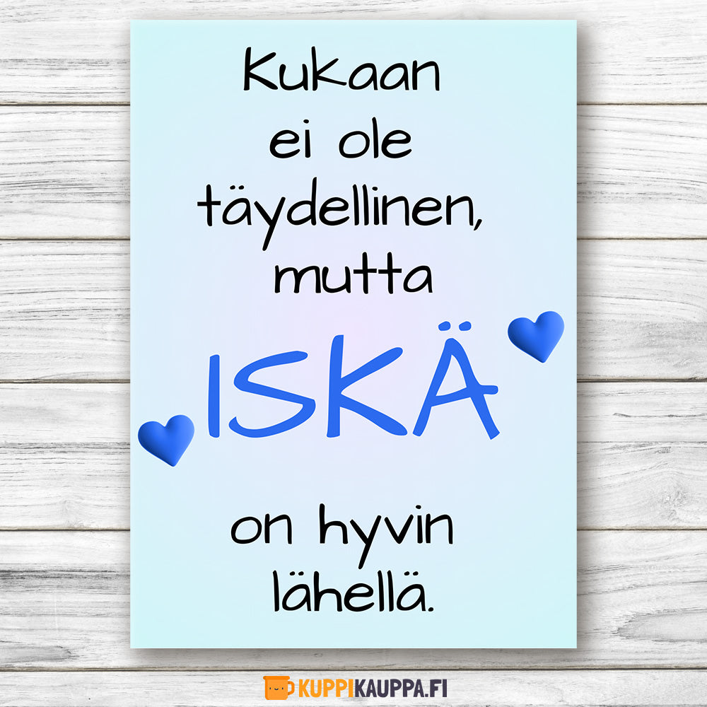 Kukaan ei ole täydellinen, mutta iskä on hyvin lähellä - Postikortti (0361)