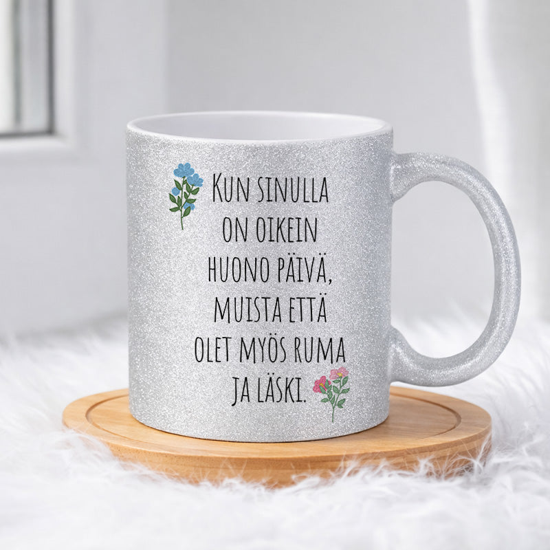 Kun sinulla on huono päivä (0153) | Glittermuki 330ml
