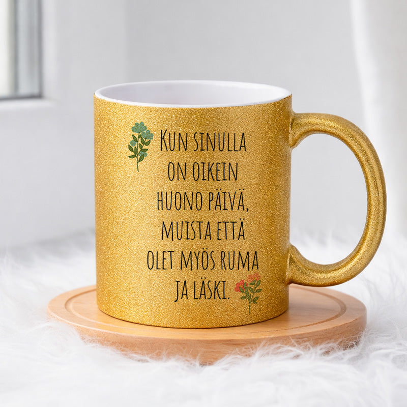 Kun sinulla on huono päivä (0153) | Glittermuki 330ml
