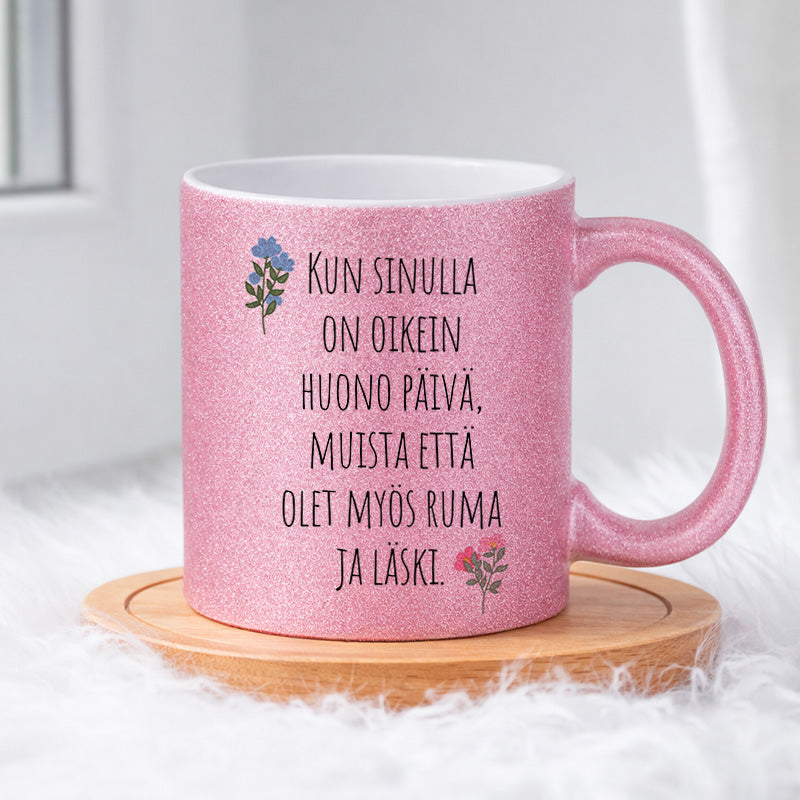 Kun sinulla on huono päivä (0153) | Glittermuki 330ml
