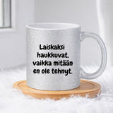 Laiskaksi haukkuvat (0093) | Glittermuki 330ml