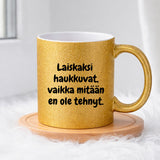 Laiskaksi haukkuvat (0093) | Glittermuki 330ml
