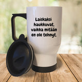 Laiskaksi haukkuvat (0093) | Termosmuki 3,9dl