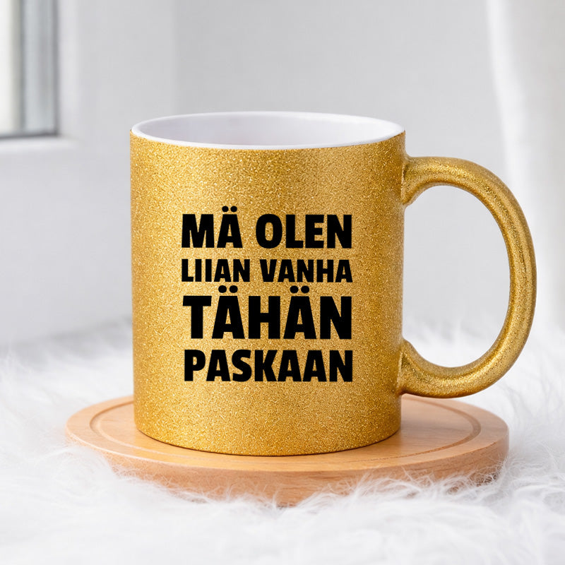 MÄ OLEN LIIAN VANHA TÄHÄN (0401) | Glittermuki 330ml