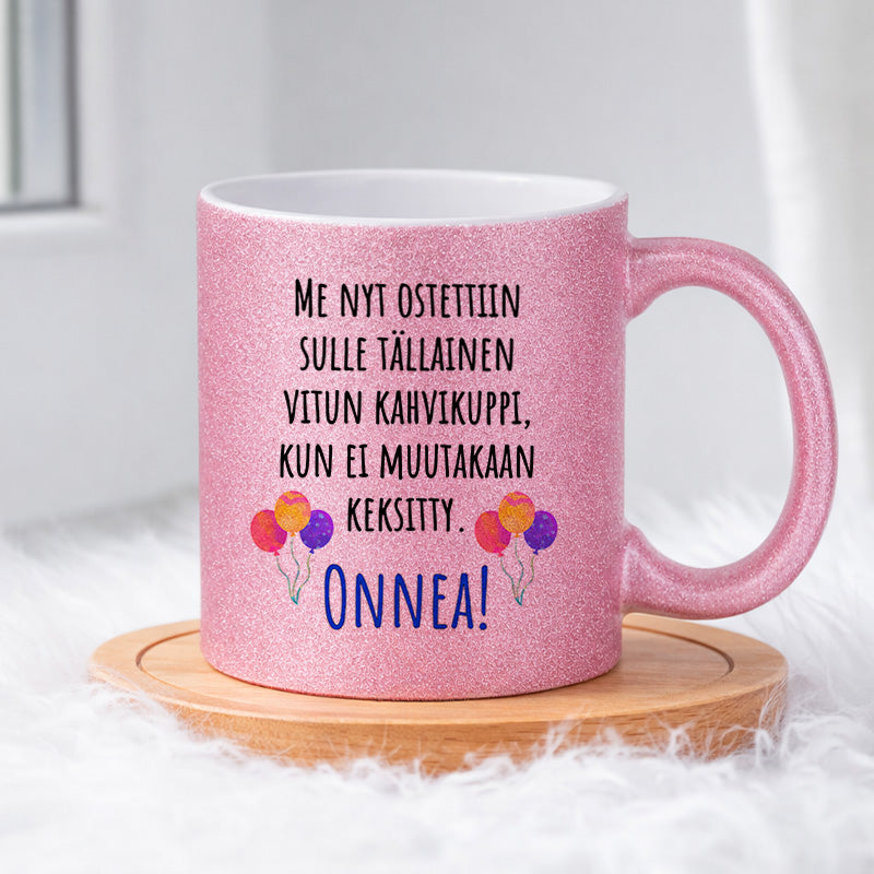 Me nyt ostettiin sulle tällainen vitun kahvikuppi (0039) | Glittermuki 330ml