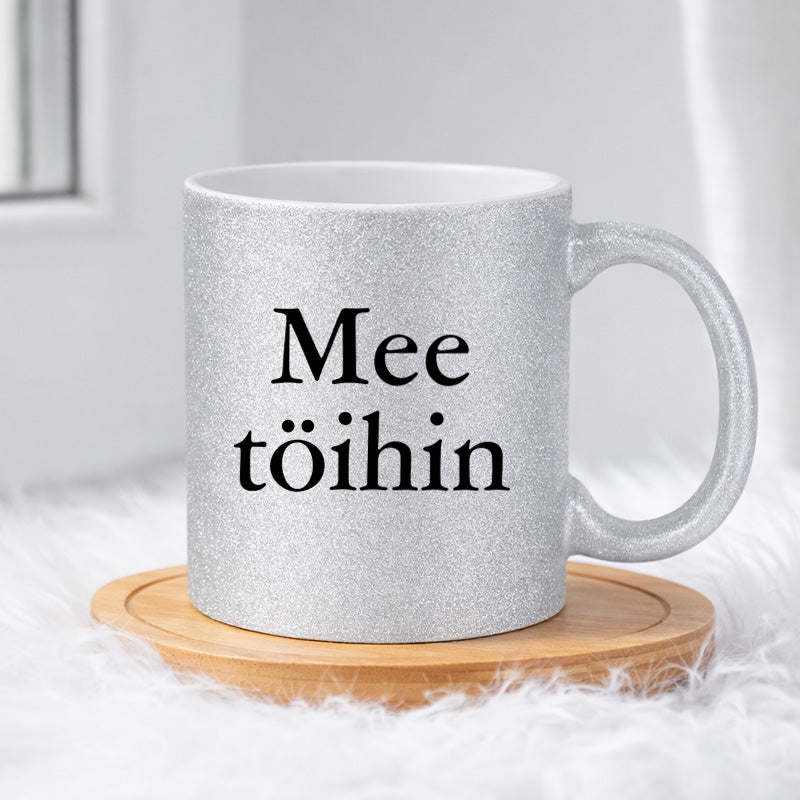 Mee töihin (0021) | Glittermuki 330ml