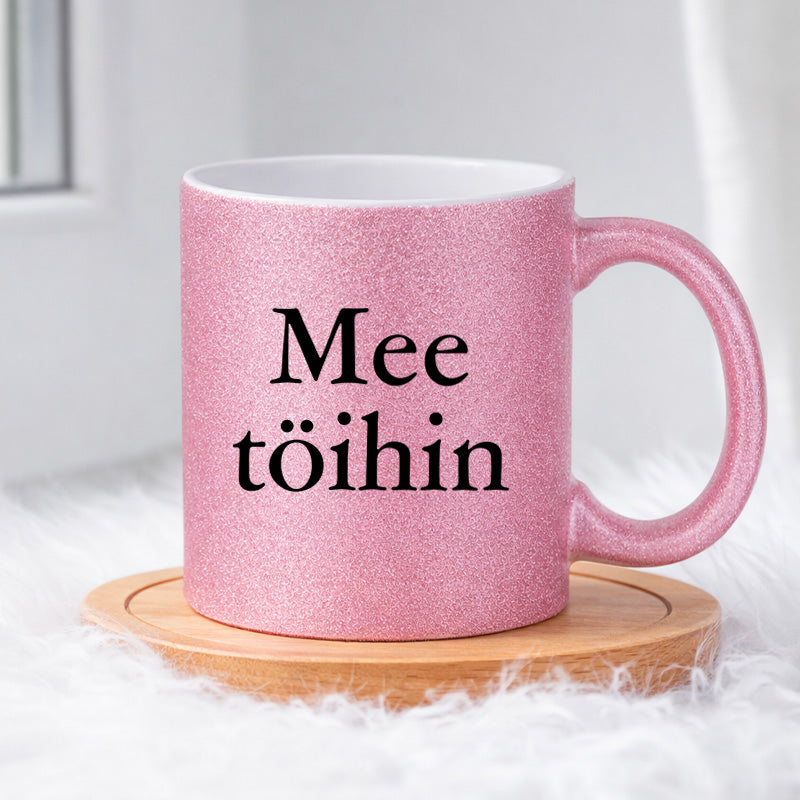 Mee töihin (0021) | Glittermuki 330ml