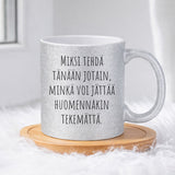 Miksi tehdä tänään (0139) | Glittermuki 330ml