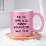 Miksi tehdä tänään mitään (0190) | Glittermuki 330ml