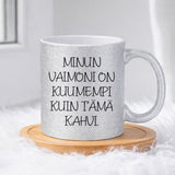 Minun vaimoni on kuumempi (0264) | Glittermuki 330ml