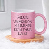 Minun vaimoni on kuumempi (0264) | Glittermuki 330ml