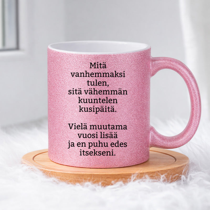 Mitä vanhemmaksi tulen (0134) | Glittermuki 330ml