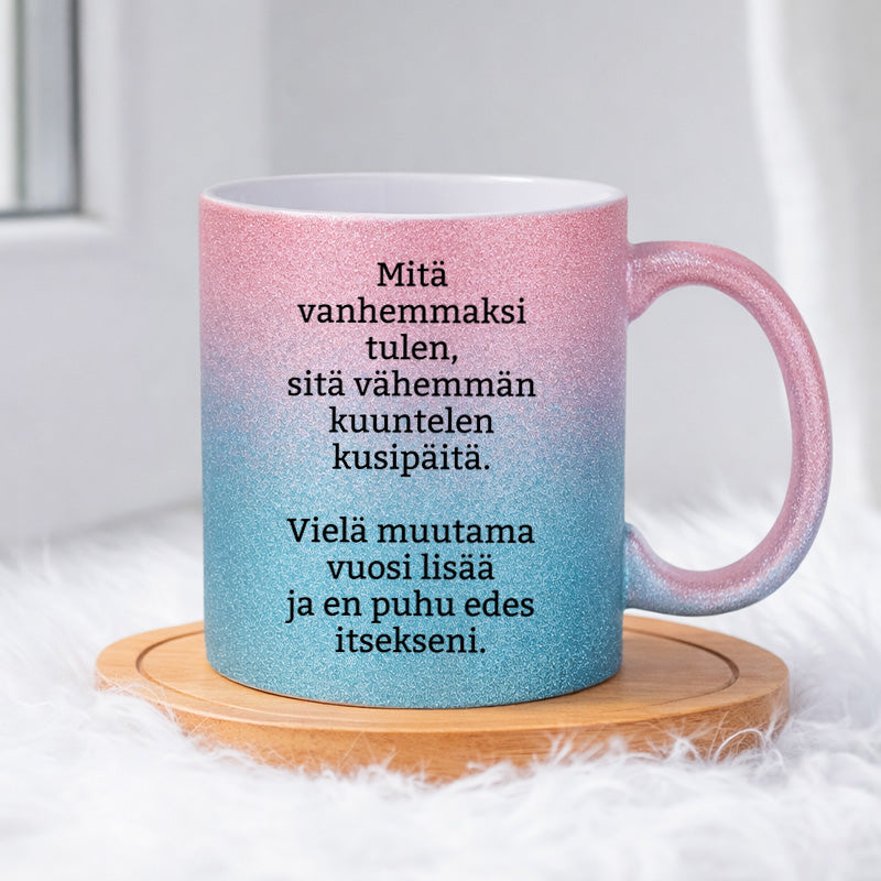 Mitä vanhemmaksi tulen (0134) | Glittermuki 330ml