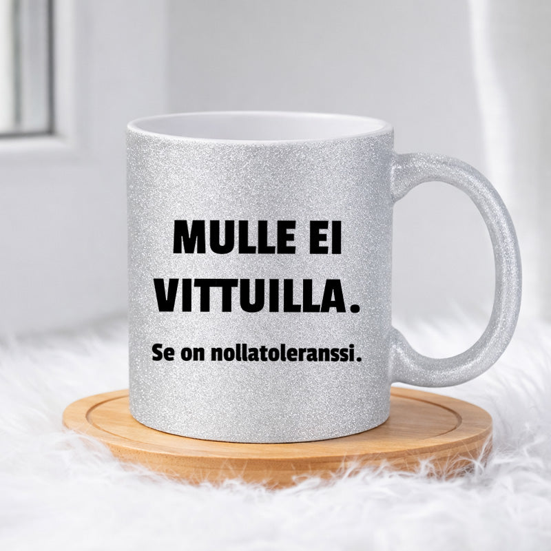 Mulle ei vittuilla (0175) | Glittermuki 330ml