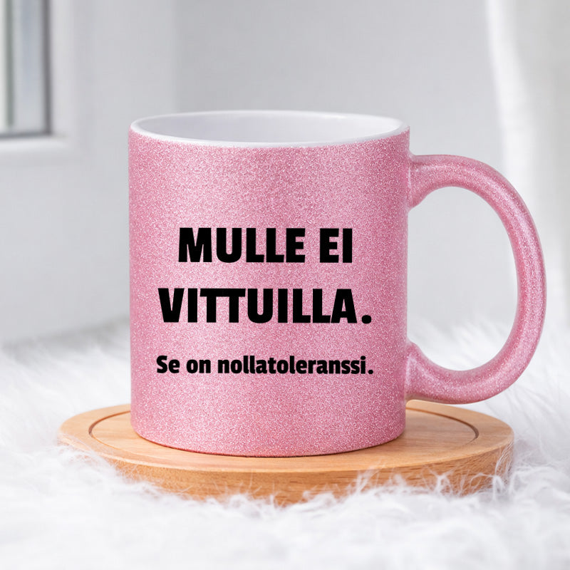 Mulle ei vittuilla (0175) | Glittermuki 330ml
