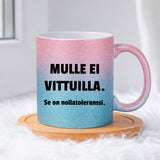 Mulle ei vittuilla (0175) | Glittermuki 330ml