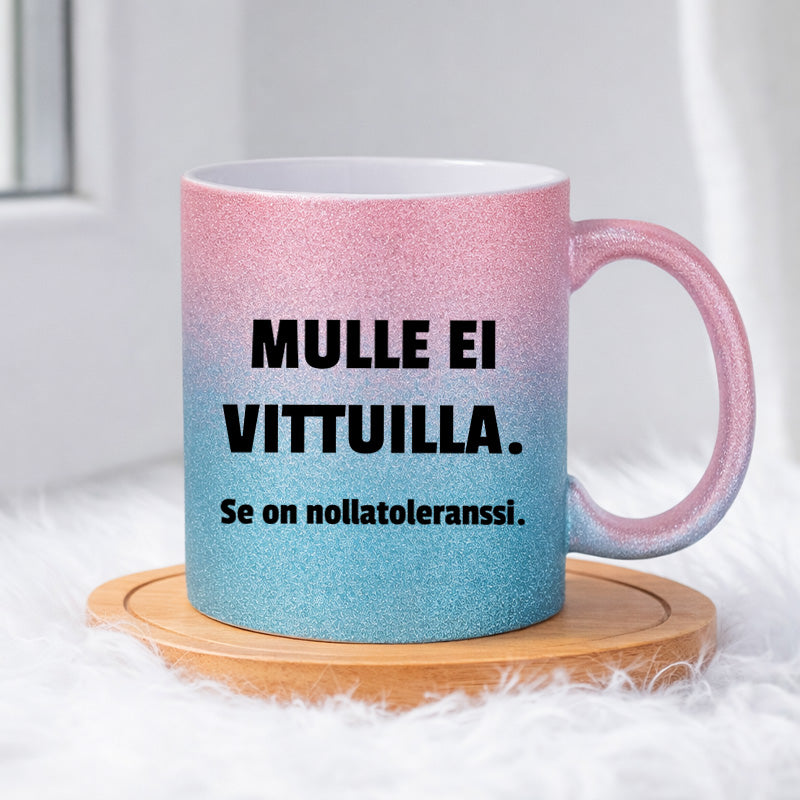 Mulle ei vittuilla (0175) | Glittermuki 330ml