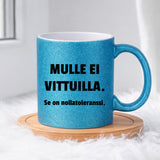 Mulle ei vittuilla (0175) | Glittermuki 330ml
