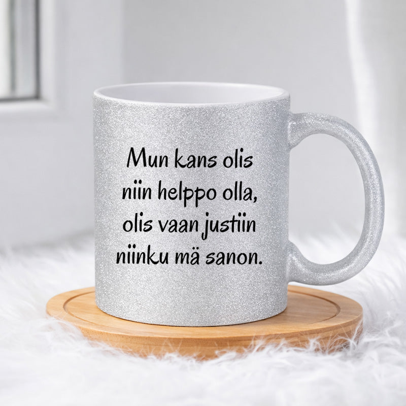 Mun kans olis niin helppo olla (0174) | Glittermuki 330ml