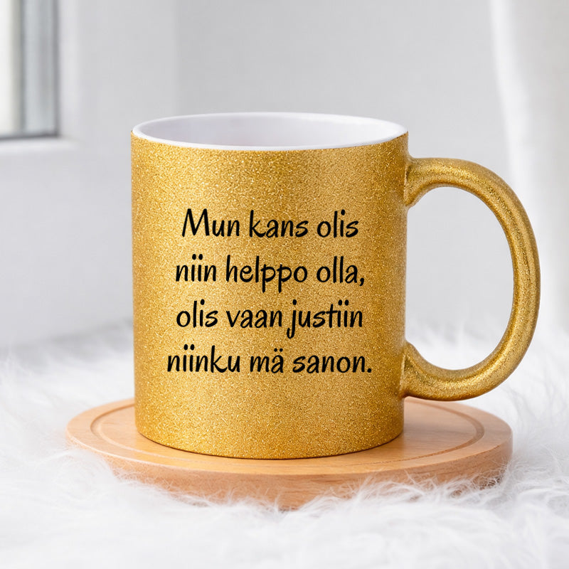 Mun kans olis niin helppo olla (0174) | Glittermuki 330ml