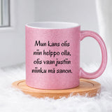 Mun kans olis niin helppo olla (0174) | Glittermuki 330ml