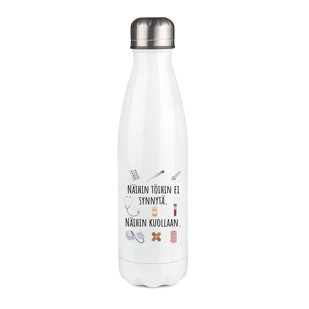 Näihin töihin ei synnytä - Hoitoala (0318) | Termospullo 500ml