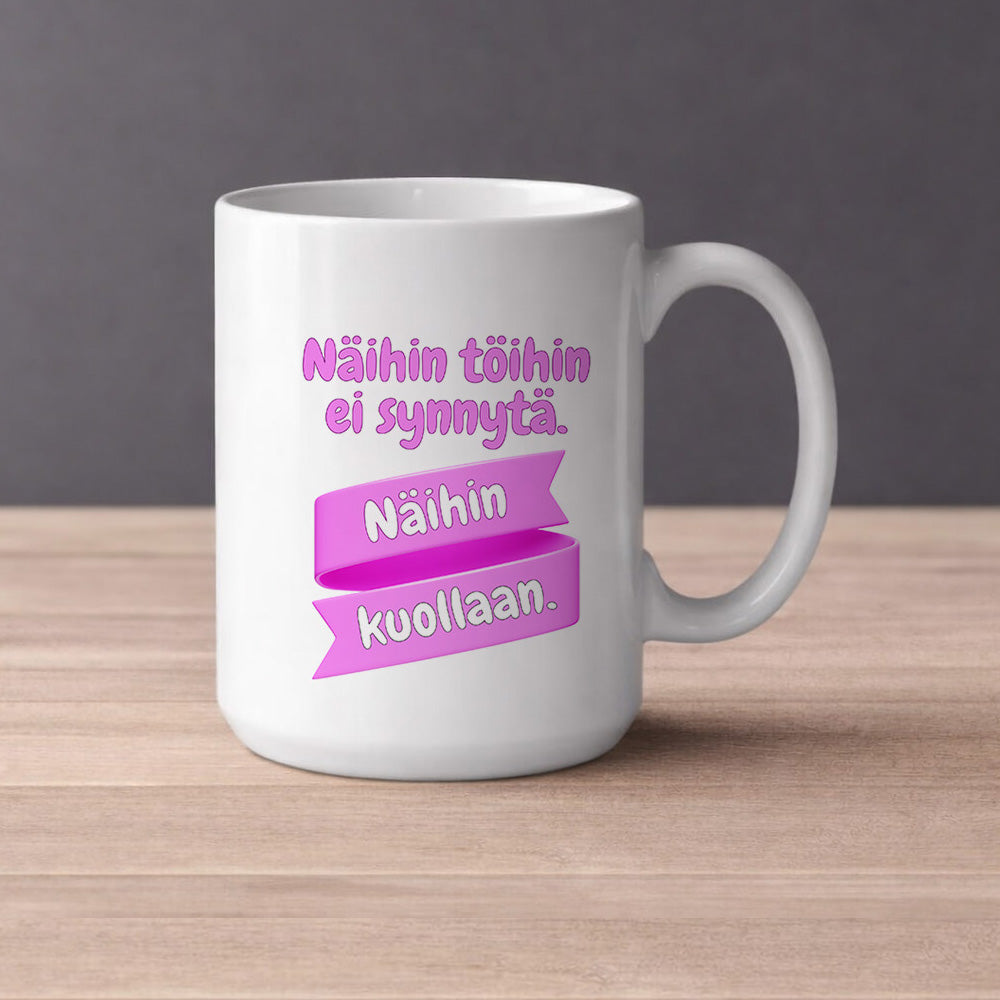 Näihin töihin ei synnytä - Pinkki (0526) | Kahvikuppi 440ml