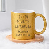 Olen 10 minuutin kahvitauolla (0178) | Glittermuki 330ml