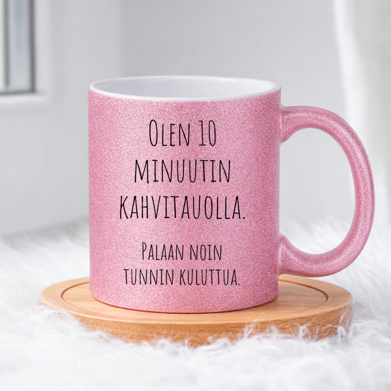 Olen 10 minuutin kahvitauolla (0178) | Glittermuki 330ml