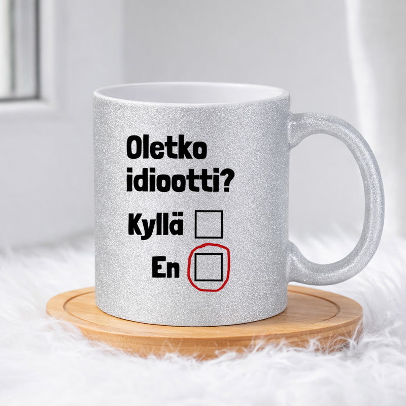 Oletko idiootti (0358) | Glittermuki 330ml