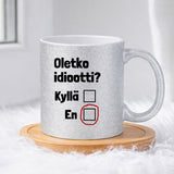 Oletko idiootti (0358) | Glittermuki 330ml