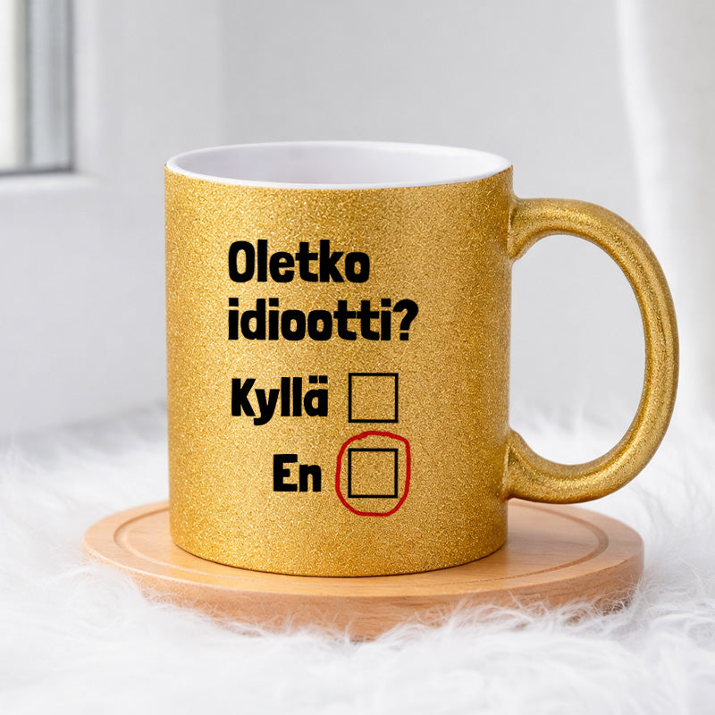 Oletko idiootti (0358) | Glittermuki 330ml