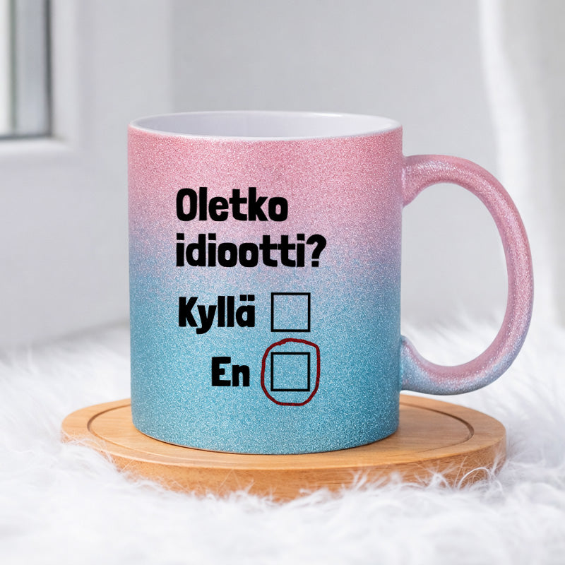 Oletko idiootti (0358) | Glittermuki 330ml