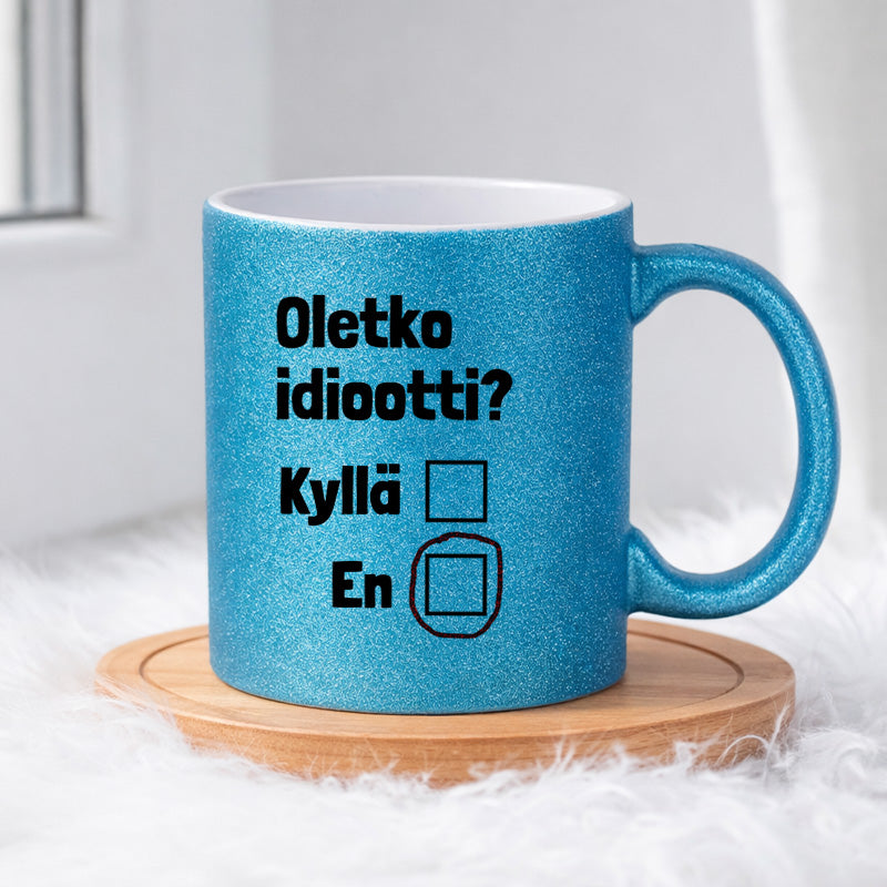 Oletko idiootti (0358) | Glittermuki 330ml