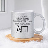 Olisinpa yhtä vahva kuin äiti (0291) | Glittermuki 330ml
