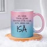 Olisinpa yhtä vahva kuin isä (0292) | Glittermuki 330ml