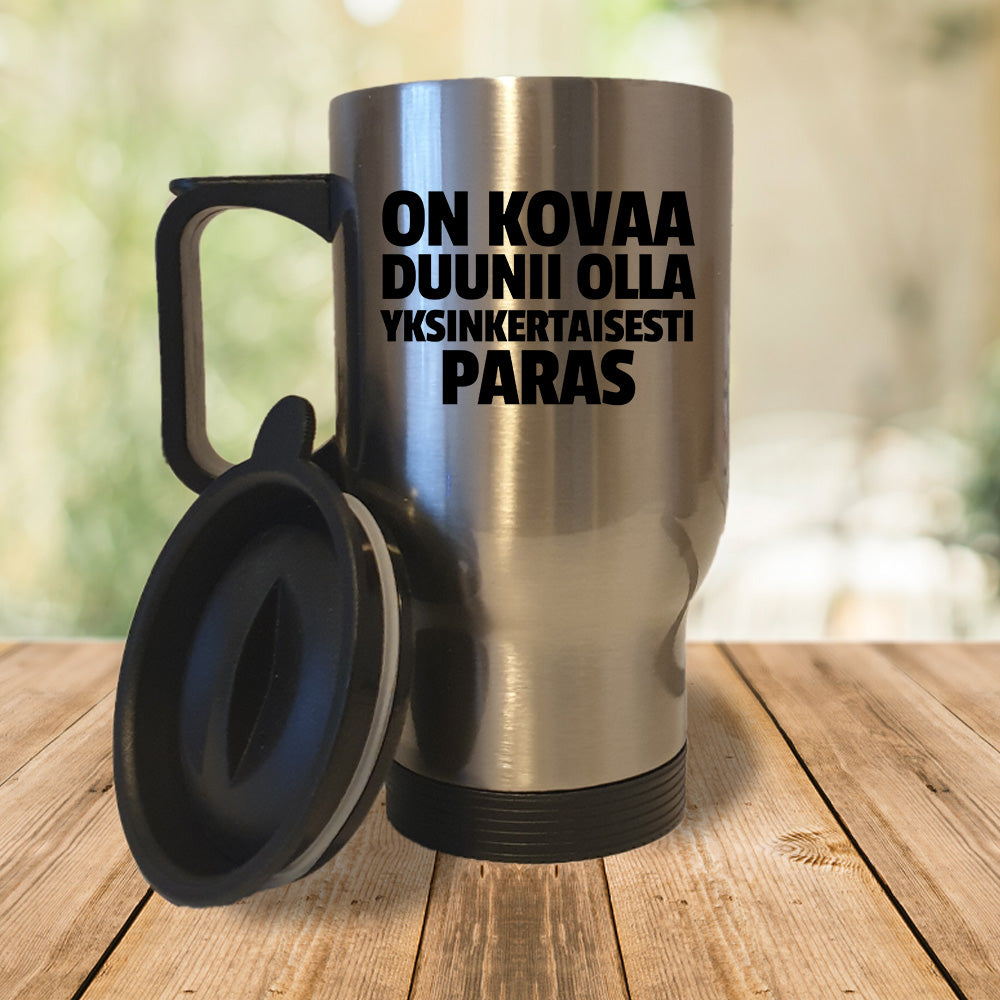 On kovaa duunii olla yksinkertaisesti paras (0390) | Termosmuki 3,9dl