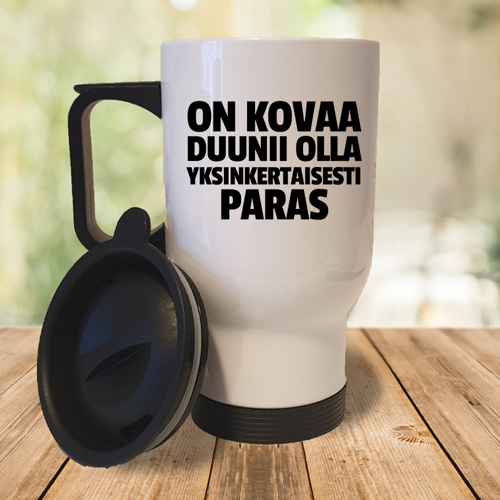 On kovaa duunii olla yksinkertaisesti paras (0390) | Termosmuki 3,9dl