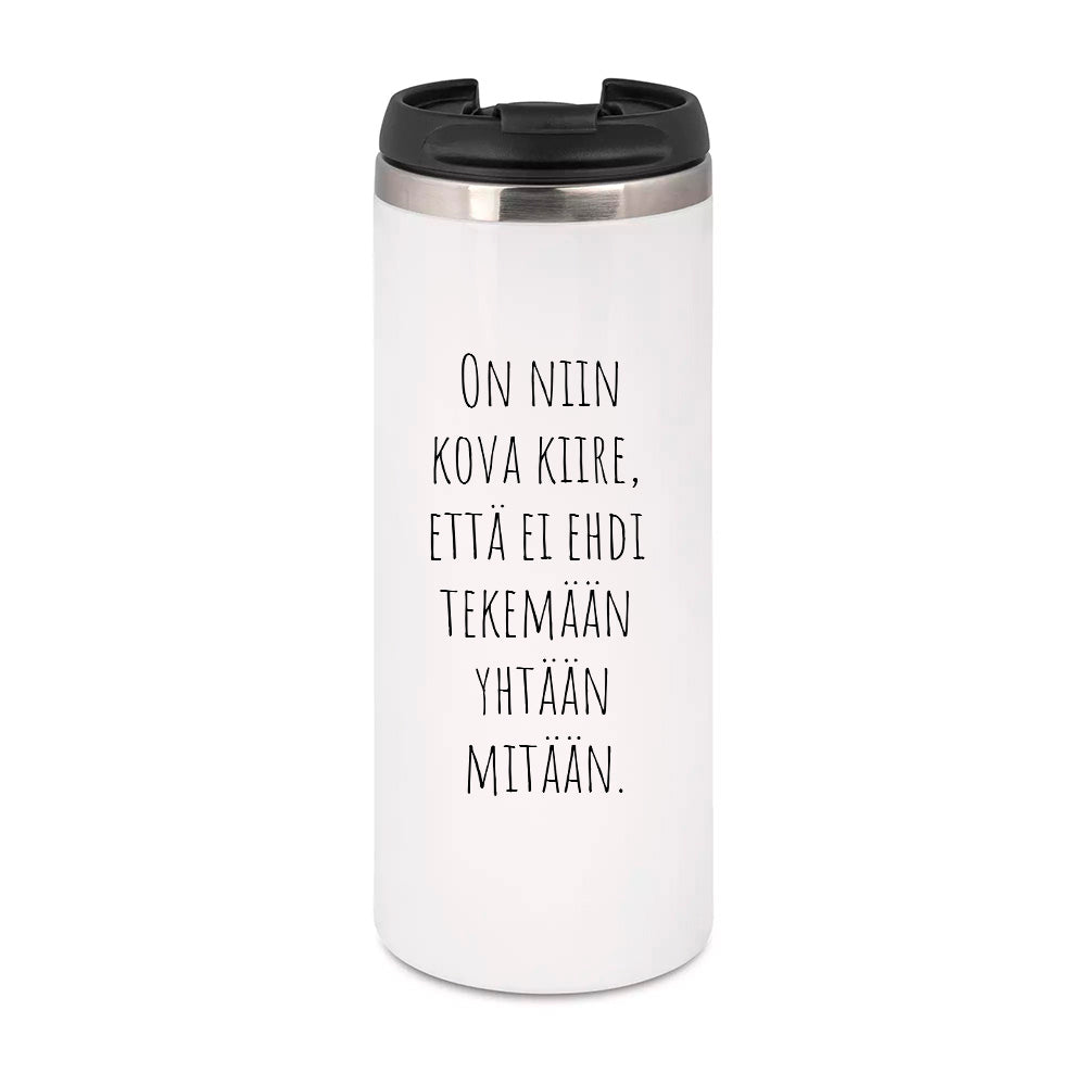 On niin kova kiire (0226)  | Termostölkki 3,4dl