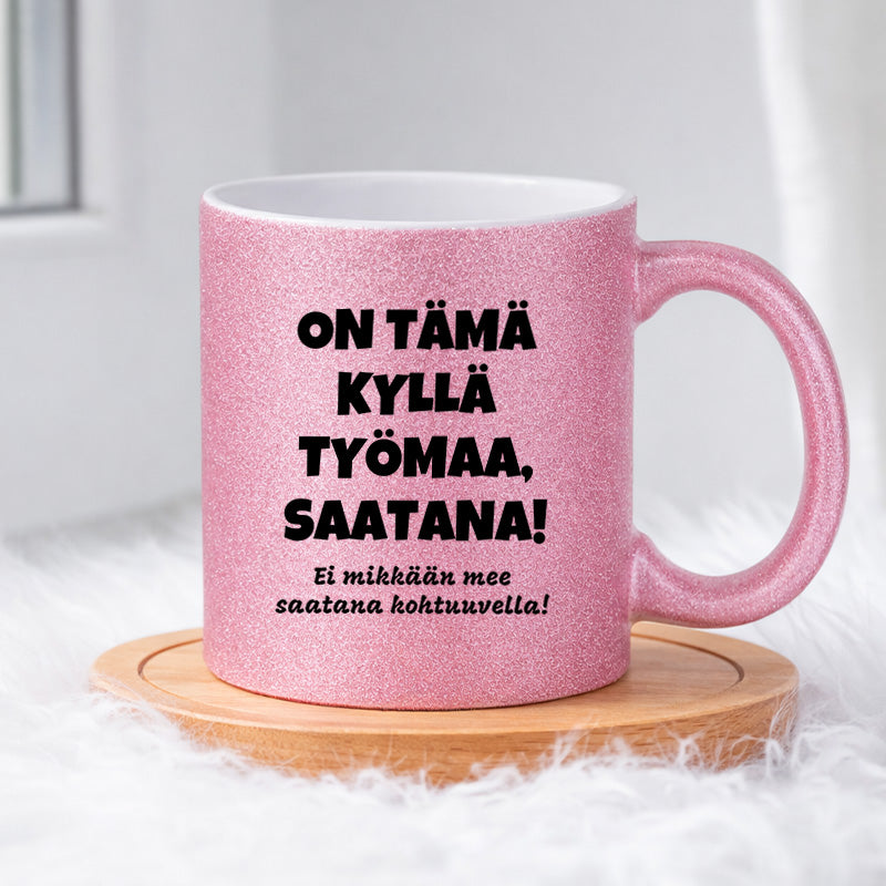 On tämä kyllä työmaa, saatana! (0187) | Glittermuki 330ml