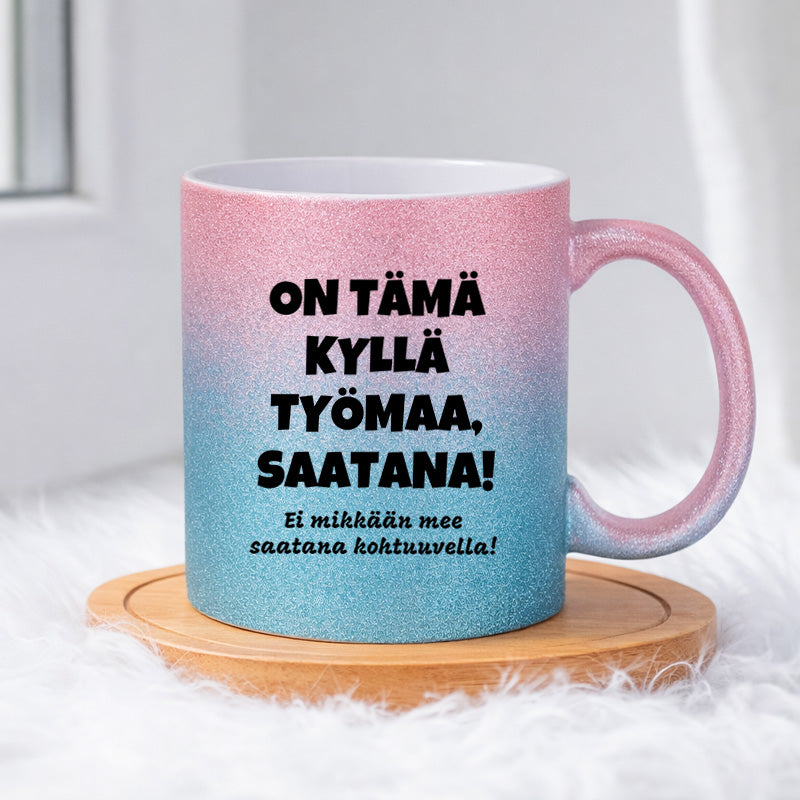 On tämä kyllä työmaa, saatana! (0187) | Glittermuki 330ml