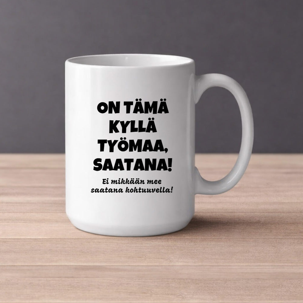 On tämä kyllä työmaa, saatana! (0187) | Kahvikuppi 440ml