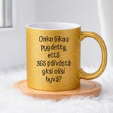 Onko liikaa pyydetty (0147) | Glittermuki 330ml