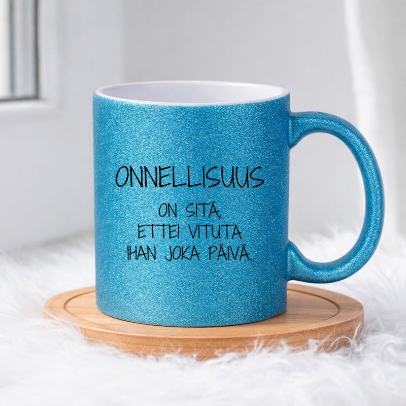 Onnellisuus on sitä, ettei vituta ihan joka päivä (0293) | Glittermuki 330ml